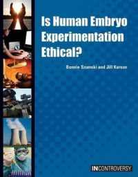 Is Human Embryo Experimentation Ethical? (In Controversy) （Library Binding）