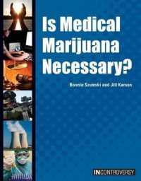 Is Medical Marijuana Necessary? (In Controversy) （Library Binding）