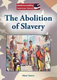 The Abolition of Slavery (Understanding American History) （Library Binding）