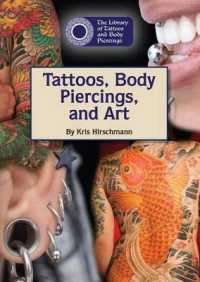 Tattoos, Body Piercings, and Art (Library of Tattoos and Body Piercings (Reference Point))