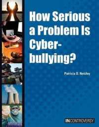 How Serious a Problem Is Cyberbullying? (In Controversy) （Library Binding）