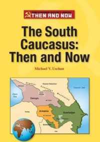 The South Caucasus : Then and Now (Former Soviet Union: Then and Now)