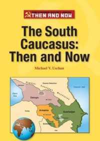 The South Caucasus: Then and Now (Former Soviet Union: Then and Now)