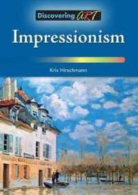 Impressionism (Discovering Art) （Library Binding）
