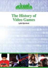 The History of Video Games (Video Games and Society) （Library Binding）