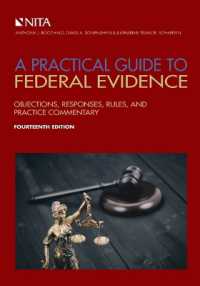 Practical Guide to Federal Evidence : Objections， Responses， Rules， and Practice Commentary [Connected Ebook] (Nita)