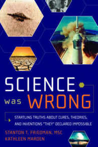 Science Was Wrong : Startling Truths about Cures, Theories, and Inventions They Declared Impossible