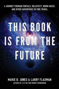 This Book is from the Future : A Journey through Portals, Relativity, Worm Holes, and Other Adventures in Time Travel