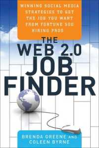 The Web 2.0 Job Finder : Winning Social Media Strategies to Get the Job You Want from Fortune 500 Hiring Pros