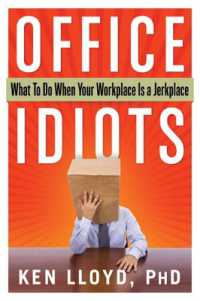 Office Idiots : What to Do When Your Workplace is a Jerkplace