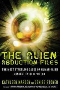 Alien Abduction Files : The Most Startling Cases of Human Alien Contact Ever Reported