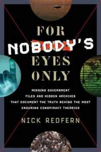 For Nobody's Eyes Only : Missing Government Files and Hidden Archives That Document the Truth Behind the Most Enduring Conspiracy Theories