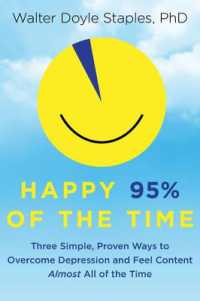 Happy 95% of the Time : Three Simple， Proven Ways to Overcome Depression and Feel Content Almost All of the Time