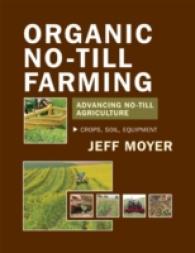 Organic No-Till Farming: Advancing No-Till Agriculture : Crops, Soil, Equipment
