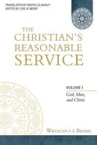 The Christian's Reasonable Service, Volume 1 : God, Man, and Christ