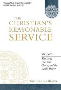 The Christian's Reasonable Service, Volume 3 : The Law, Christian Graces, and the Lord's Prayer