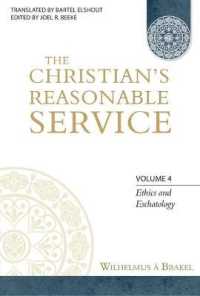 The Christian's Reasonable Service, Volume 4 : Ethics and Eschatology