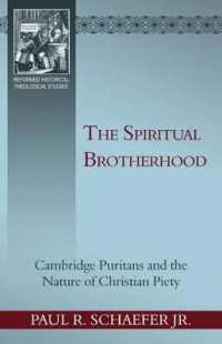 The Spiritual Brotherhood : Cambridge Puritans and the Nature of Christian Piety (Reformed Historical-theological)