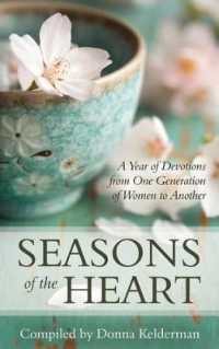 Seasons of the Heart : A Year of Devotions from One Generation of Women to Another