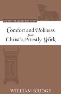 Comfort and Holiness from Christ's Priestly Work