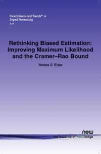 Rethinking Biased Estimation : Improving Maximum Likelihood and the Cramer-Rao Bound (Foundations and Trends® in Signal Processing)