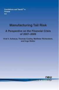 Manufacturing Tail Risk : A Perspective on the Financial Crisis of 2007-09 (Foundations and Trends® in Finance)