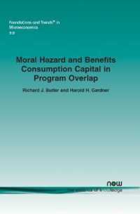 Moral Hazard and Benefits Consumption Capital in Program Overlap : The Case of Workers' Compensation (Foundations and Trends® in Microeconomics)