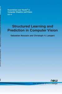 Structured Learning and Prediction in Computer Vision (Foundations and Trends® in Computer Graphics and Vision)