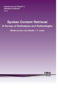 Spoken Content Retrieval : A Survey of Techniques and Technologies (Foundations and Trends® in Information Retrieval)