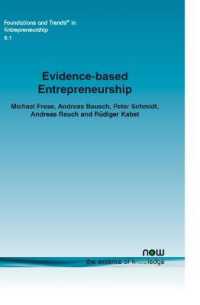 Evidence-based Entrepreneurship : Cumulative Science, Action Principles, and Bridging the Gap between Science and Practice (Foundations and Trends® in Entrepreneurship)