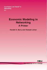 Economic Modeling in Networking : A Primer (Foundations and Trends® in Networking)