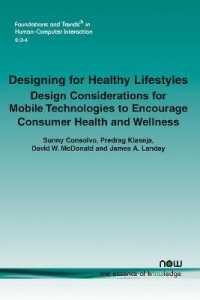 Designing for Healthy Lifestyles : Design Considerations for Mobile Technologies to Encourage Consumer Health and Wellness (Foundations and Trends® in Human-computer Interaction)
