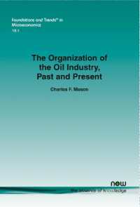 The Organization of the Oil Industry， Past and Present (Foundations and Trends® in Microeconomics)