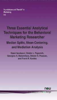 Three Essential Analytical Techniques for the Behavioral Marketing Researcher : Median Splits, Mean-Centering, and Mediation Analysis (Foundations and Trends® in Marketing)