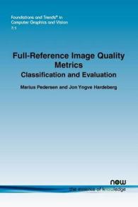 Full-Reference Image Quality Metrics : Classification and Evaluation (Foundations and Trends in Computer Graphics and Vision)