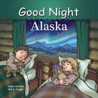 Good Night Alaska (Good Night Our World) （Board Book）