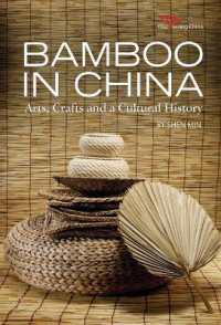 Bamboo in China : Arts, Crafts and a Cultural History