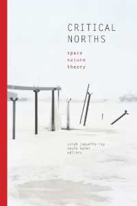 Critical Norths : Space, Nature, Theory （New）