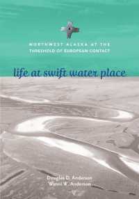 Life at Swift Water Place : Northwest Alaska at the Threshold of European Contact