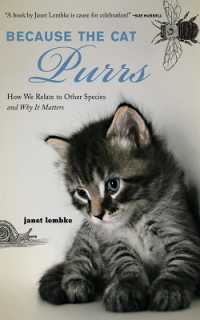 Because the Cat Purrs : How We Relate to Other Species and Why it Matters