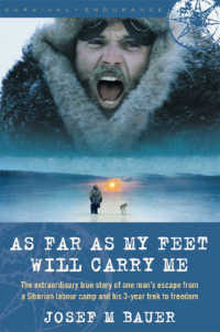 ヨ－ゼフ・マルティン・バウア－『我が足を信じて－極寒のシベリアを脱出、故国に生還した男の物語』（英訳）<br>As Far as My Feet Will Carry Me