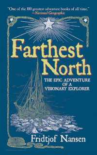 Farthest North : The Epic Adventure of a Visionary Explorer