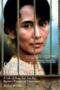 『銃とジャスミン―アウンサンス－チ－、７０００日の戦い』（原書）<br>Perfect Hostage : A Life of Aung San Suu Kyi, Burma's Prisoner of Conscience