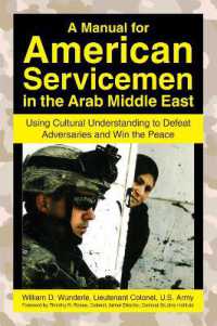 A Manual for American Servicemen in the Arab Middle East : Using Cultural Understanding to Defeat Adversaries and Win the Peace