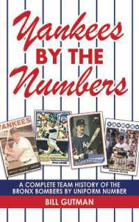 Yankees by the Numbers : A Complete Team History of the Bronx Bombers by Uniform Number