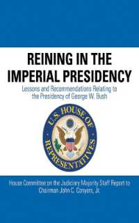 Reining in the Imperial Presidency : Lessons and Recommendations Relating to the Presidency of George W. Bush