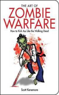 The Art of Zombie Warfare : How to Kick Ass Like the Walking Dead (Zen of Zombie Series)