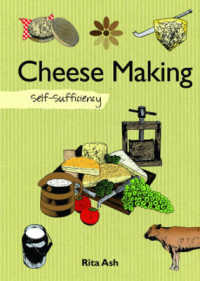 Cheesemaking : Self-Sufficiency (The Self-sufficiency Series)