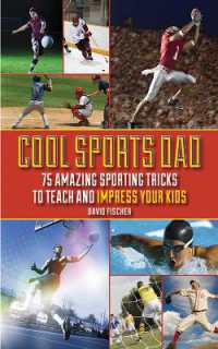 Cool Sports Dad : 75 Amazing Sporting Tricks to Teach and Impress Your Kids