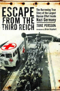Escape from the Third Reich : The Harrowing True Story of the Largest Rescue Effort inside Nazi Germany